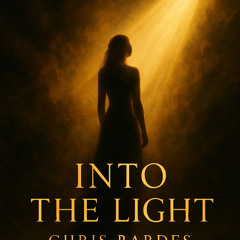 INTO THE LIGHT