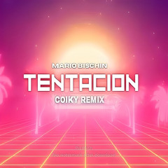 Mario Bischin - Tentacion (Coiky Rmx)
