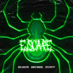ESCAPE isys iceyyy ft jamez manuel X kid Lucilfer