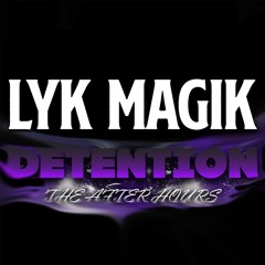 Lyk Magik - DETENTION MIX - The Space Camp After Party Files