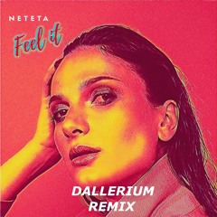 Neteta - Feel It (Dallerium Remix)