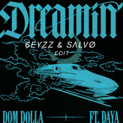 DREAMIN (6EYZZ & SΛLVØ EDIT)