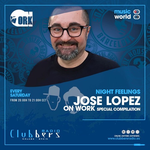 ☆ ON WORK ☆ 17-10-2020 Special Compilation By Jose Lopez - Clubbers Radio & Night Feelings Sessions