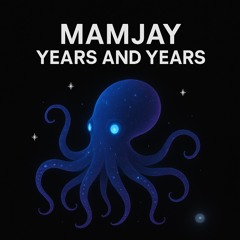 MamJay - Years And Years