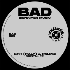 BAD029 - E.T.H (ITALY) & PALMIZ - ORBITAL EP