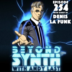 Beyond Synth - 254 - Denis La Funk