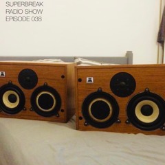 Superbreak Radio Show Episode 038