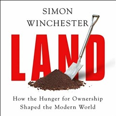 View EBOOK EPUB KINDLE PDF Land: How the Hunger for Ownership Shaped the Modern World