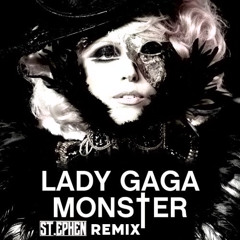 Lady Gaga - Monster (St. Ephen Remix)