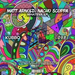 Nacho Scoppa, Matt Arnold - Whateva (Original Mix)