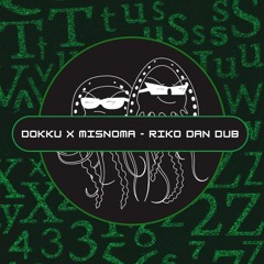 Misnoma & Dokku - Riko Dan Dub (Free Download)[PFS:100]