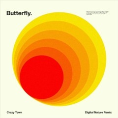 Crazy Town - Butterfly (Digital Nature Remix) [Free Download]