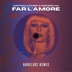 Raffaella Carrà & Bob Sinclar - Far L'amore (Aurelios Remix) [FREE DOWNLOAD]