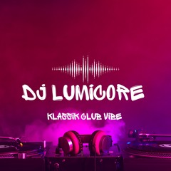 DJ LumiCore - Club Vibe Klassik
