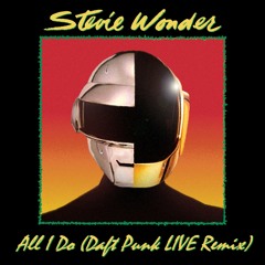 Stevie Wonder - All I Do (Daft Punk LIVE Remix)