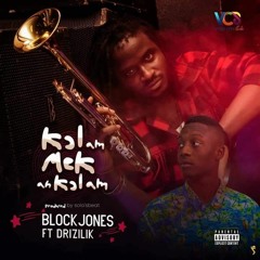 Block Jones ft Drizilik - Kol Am Make Ar Kol Am | Sierra Leone Music 2020 | Music Sparks