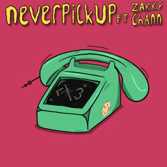 Never Pick Up ft Zakky Chann