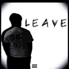 Leave (Prod. YOUNG MADZ)