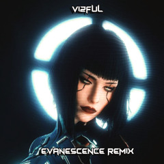 Vizful  [ Evanescence Remix ] FREE DL