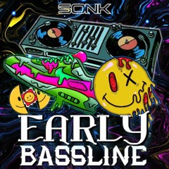 Sonk - Early Bassline (FREE DOWNLOAD)