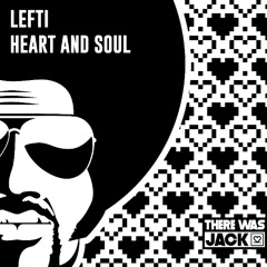 LEFTI - Heart And Soul