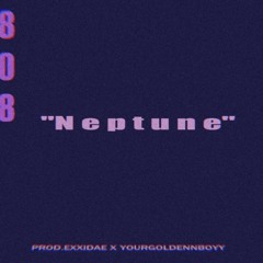 "NEPTUNE" - [PROD. EXXIDAE X YOURGOLDENNBOYY]