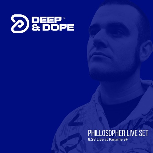 Deep & Dope: Phillosopher Live @ Paname SF