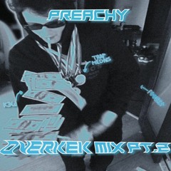 OVERKEK MIX PT.2 BY PREACHY