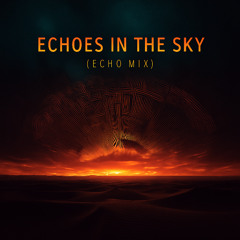 ECHOS IN THE SKY | AFRO TECH  ECHO MIX