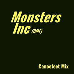 Monsters Inc (BMF) - Canoefeet Mix