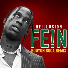 Travis Scott - FE!N (Bouyon Soca Remix)