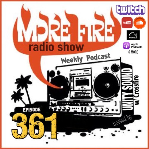 More Fire Show Ep361 (Full Show) April 21st 2022 Hosted By Crossfire From Unity Sound