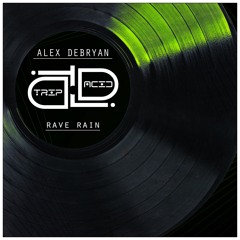 Alex DeBryan - Rave Rain