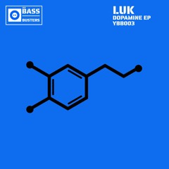 01 LUK - Dopamine CUT (YOUR BASS BUSTERS Dubplate)