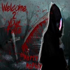 Welcome 2 Your Fate - Marty McPhly