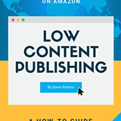 [DOWNLOAD] EBOOK 📙 Low Content Publishing: A How-To Guide On Creating Passive Income