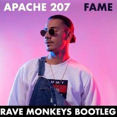 Apache 207 - Fame (Rave Monkeys Bootleg) [BUY = FREE DOWNLOAD]