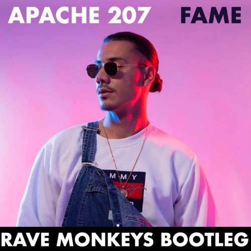 Apache 207 - Fame (Rave Monkeys Bootleg) [BUY = FREE DOWNLOAD]
