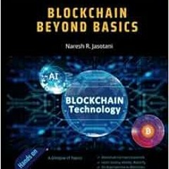 Access KINDLE 📘 Blockchain Beyond Basics: With an AI perspective to Blockchain by Na