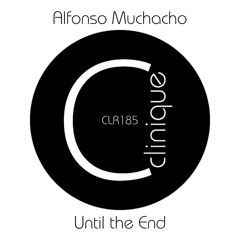 Alfonso Muchacho - Until the End (Original Mix)
