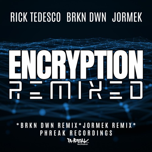 Rick Tedesco - Encryption (BRKN DWN Remix)