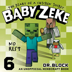 [View] EPUB 📦 Baby Zeke: No Rest: The Diary of a Chicken Jockey, Book 6 by  Dr. Bloc