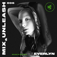 Everlyn - Sound of Salonika / Mix & Unleash 006