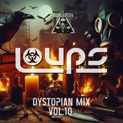 LOUPS - Dystopian Mix Vol.10