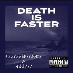 Death Is Faster (Featuring Abd!el)