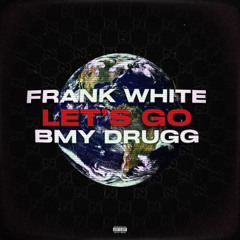 LET'S GO (Yung Trappa Tribute) (Feat. Frank White)