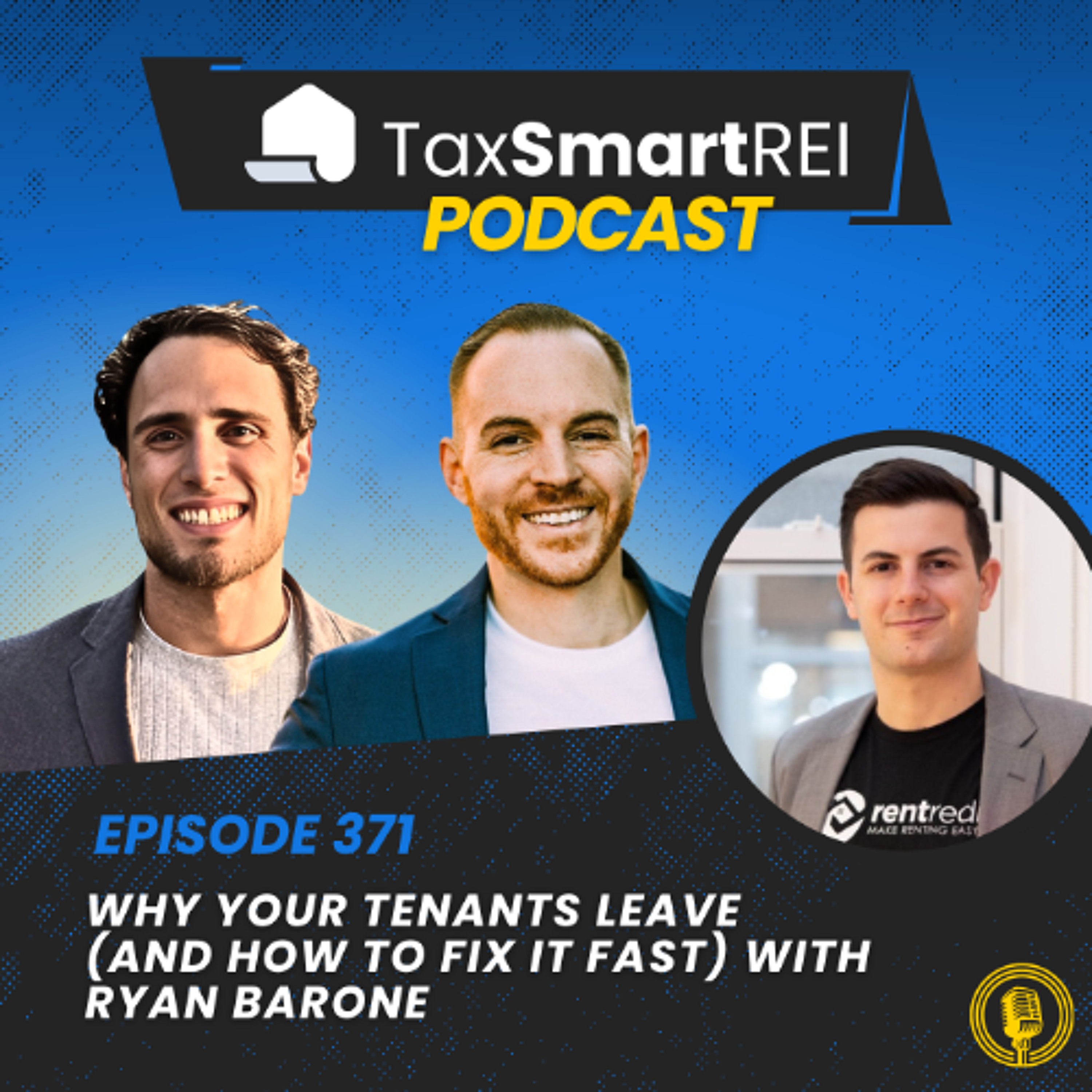 371. Why Your Tenants Leave (And How to Fix It Fast) with Ryan Barone — Tax Smart Real Estate Investors Podcast cover