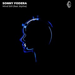 Sonny Fodera - Mind Still feat. Blythe (AIC Edit)
