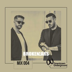 Downtown Underground Mix Series 004 - Brokenears