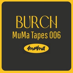 MuMa Tapes 006 By BURCH KID- SOLSTICE